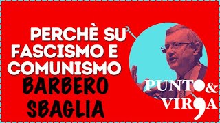 VideoReazione a Barbero su fascismo e comunismo [upl. by Worlock]