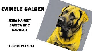 Cainele galben Seria Maigret Cartea nr 7 Partea 4 FINAL carte audio in timp realaudio book [upl. by Feeley]