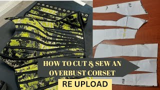 HOW TO CUT amp SEW AN OVERBUST CORSET REUPLOAD FULLY DETAILED AND BEGINNER FRIENDLY [upl. by Atiuqahs891]