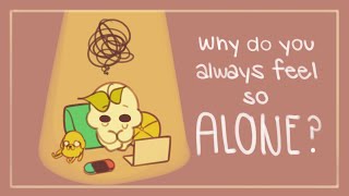 Do You Always Feel So Alone This Might Be Why [upl. by Burl]