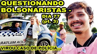 O QUE ERA APENAS UM QUESTIONAMENTO VIROU CASO DE P0LÍCIA  DIA 77 pt 3 [upl. by Durwyn]