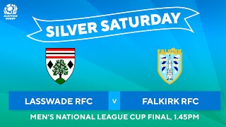 WATCH LIVE Silver Saturday 2024  Men’s National League Cup final Lasswade RFC v Falkirk RFC [upl. by Shane]