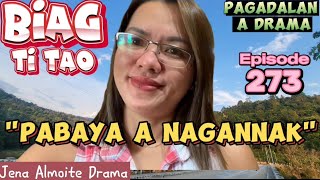 quotPabaya a nagannakquot PAGADALAN a drama BIAG TI TAO Episode 273 JENA ALMOITE DRAMA [upl. by Michigan]