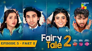 Fairy Tale 2 EP 05  PART 02 CC 9 Sep  Presented By BrookeBond Supreme Glow amp Lovely amp Sunsilk [upl. by Strade854]