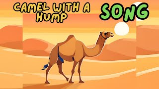 Camel with a Hump song  songs for kids [upl. by Gnidleif]