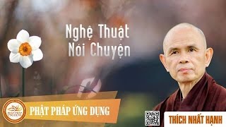 Nghệ Thuật Nói Chuyện  Thiên Thần Bảo Hộ  Thiền Sư Thích Nhất Hạnh [upl. by Ebert]