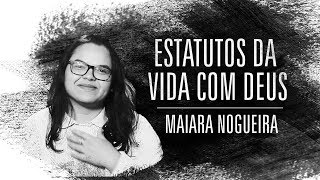 Maiara Nogueira  Estatutos da Vida com Deus  Maiara Nogueira [upl. by Suitangi]