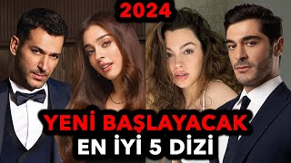 Yeni Başlayacaklar Diziler  2024 En İyi 5 Dizi [upl. by Boor]