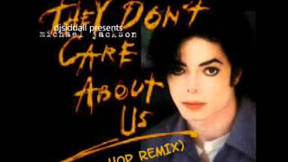 Michael Jackson  They Dont Care About Us Hip Hop Remix [upl. by Brod721]