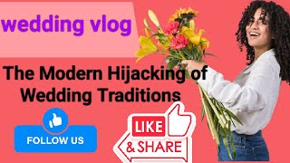 The Modern Hijacking of Wedding Traditions vlog news [upl. by Cassius79]