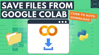 Save amp Download Files from Google Colab Including Code to AutoDownload [upl. by Seel]