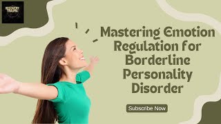 🙋Mastering Emotion Regulation for Borderline Personality Disorder [upl. by Htbazile74]