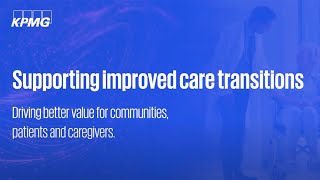 Supporting improved care transitions  Driving better value for communities patients and caregivers [upl. by Camel]