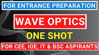 Wave Optics One Shot Video  Entrance Preparation  Physics  CEE  IOE  IT  Bsc [upl. by Emiline182]