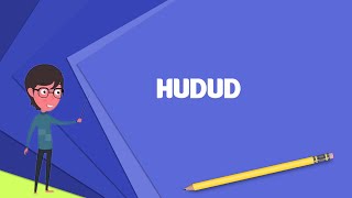 What is Hudud Explain Hudud Define Hudud Meaning of Hudud [upl. by Mcmullan528]