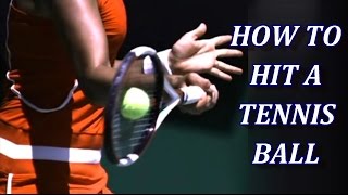 How To Hit A Tennis Ball [upl. by Eledoya]