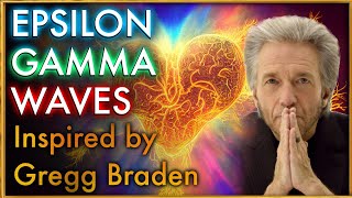 EPSILON GAMMA WAVE MEDITATION  Inspired by Gregg Braden  Heart and Brain Coherence 🧠🫀🔑 [upl. by Leribag]