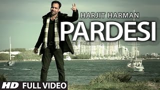 PARDESI HARJEET HARMAN OFFICIAL FULL VIDEO SONG  JHANJHAR [upl. by Lesnah401]