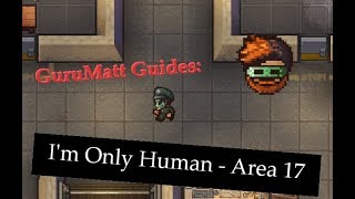 GuruMatt Guides Im Only Human Solo  Area 17  The Escapists 2 [upl. by Erait916]