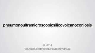 How to Pronounce pneumonoultramicroscopicsilicovolcanoconiosis [upl. by Konstantine]