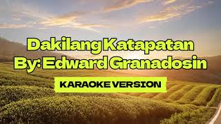 Dakilang Katapatan │ By Edward Granadosin │ Karaoke Version [upl. by Ehcrop]