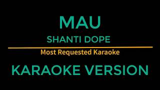 Mau  Shante Dope Karaoke Version [upl. by Arres]