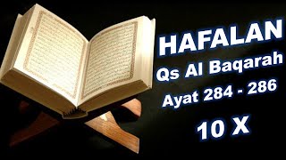 Hafalan AlQuran  Qs Al Baqarah Ayat 284286  Diulang 10x [upl. by Coheman]