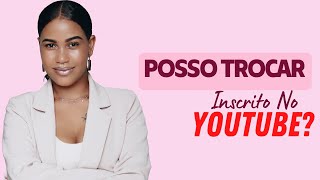 Trocar Inscritos No Youtube é Permitido [upl. by Eceinal928]