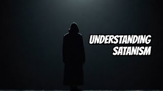 Understanding Satanism What It Really Means [upl. by Man]