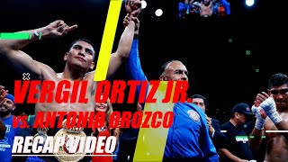 VERGIL ORTIZ JR VS ANTONIO OROZCO AUGUST 10TH BOUT RECAP [upl. by Nohj909]