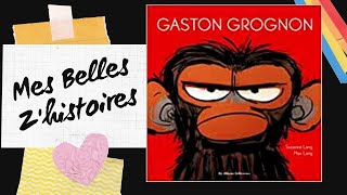 Histoire pour enfants Gaston grognon  est de mauvaise humeur [upl. by Valery315]