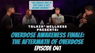 Overdose Awareness Finale The Aftermath of Overdose  Eps 041  Talkin Wellness [upl. by Sager]