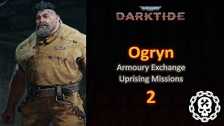 2 Ogryn Walkthrough  Armoury Exchange and Uprising Missions  No Commentary [upl. by Norrabal]