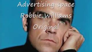 Advertising space  Robbie Williams  Original Version [upl. by Ynneg108]