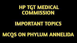 Hp tgt  tet medical commission preparation  Important mcqs of phylum Annelida  neet biology [upl. by Ibby]