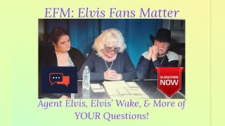 Agent Elvis Elvis Wake and More of YOUR Questions [upl. by Peoples]