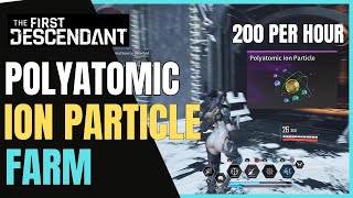 POLYATOMIC ION PARTICLE Farm The First Descendant [upl. by Averat]