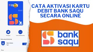 Cara Aktivasi Kartu Debit Bank Saqu Secara Online [upl. by Nnaihs]