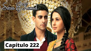 Saras y Kumud  Capítulo 222 [upl. by Boony309]