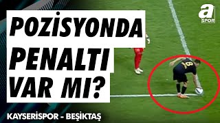 Beşiktaşın Elle Oynama Beklediği Pozisyon Penaltı Mı Kayserispor 03 Beşiktaş  A Spor  901 [upl. by Gennie859]