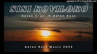 Aelan Rozz Feat Aelan CruzSisi koviloko2023latest Audio [upl. by Nodnal793]