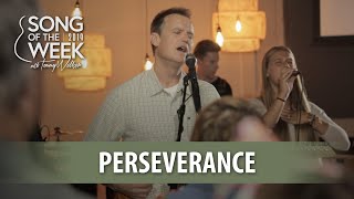 Song of the Week 2019 – 26 – “Perseverance” [upl. by Rekyr752]