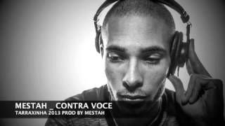 Mestah  Contra Voce Tarraxinha 2013 [upl. by Alocin]