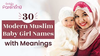 30 Modern Muslim Baby Girl Names with Meanings  Latest Muslim Girl Names  Islamic Girl Names [upl. by Enaxor]