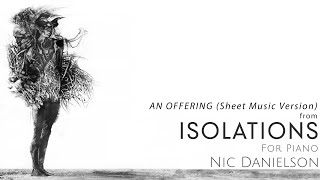 Nic Danielson IV An Offering from Isolations for Solo Piano  Sheet Music Version [upl. by Rosalee]