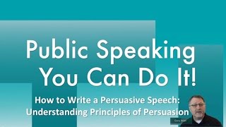 How to Write a Persuasive Speech Part One Understanding Principles of Persuasion [upl. by Rise]