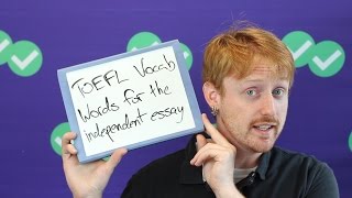 TOEFL Tuesday Vocabulary for the Independent Essay [upl. by Guildroy]