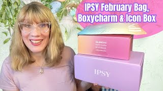 IPSY February Glam Bag BoxyCharm amp Icon Box Reveal [upl. by Hasile]