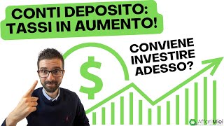 I Conti Deposito Aumentano i TASSI Adesso CONVIENE Investire [upl. by Rodolfo]