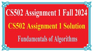 CS502 Assignment 1 Fall 2024  CS502 Assignment 1 Solution [upl. by Anaela]